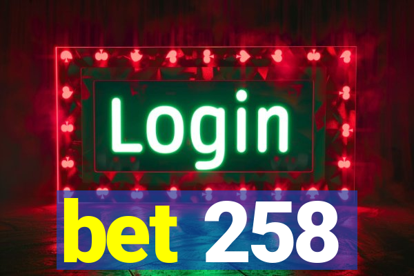 bet 258